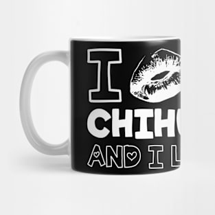 I Kissed A Chihuahua And I Liked It Gift For Chihuahua Lover Mug